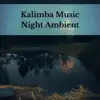 Kalimba Music, Night Ambient in Cozy Bedroom album lyrics, reviews, download