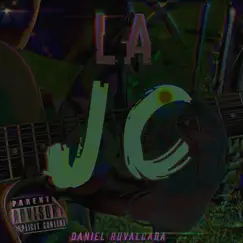 La Jc - Single by Daniel Ruvalcaba album reviews, ratings, credits