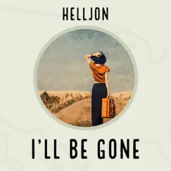 I'll Be Gone - Single by Helljon album reviews, ratings, credits