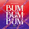 BUM BUM BUM - Single album lyrics, reviews, download