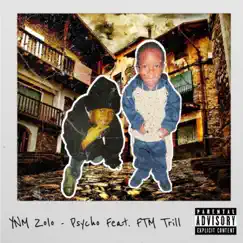 Psycho (feat. FTM Trill) - Single by YNM Zolo album reviews, ratings, credits