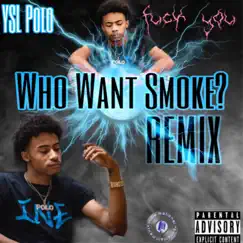 Who Want Smoke? (REMIX) - Single by YSL Polo album reviews, ratings, credits