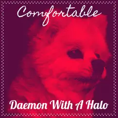 Comfortable - Single by Daemon With A Halo album reviews, ratings, credits