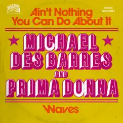 Ain't Nothing You Can Do About It - Single by Michael Des Barres & Prima Donna album reviews, ratings, credits