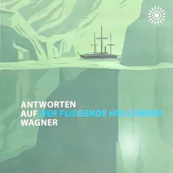 Antworten auf Wagner: Der fliegende Holländer by Jürgen-Volker Ern album reviews, ratings, credits