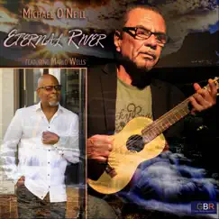 Eternal River (feat. Marlo Wells) - Single by Michael O'Neill album reviews, ratings, credits