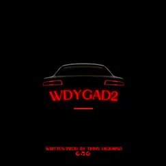 Wdygad2 - Single by Timmy Digiorno album reviews, ratings, credits