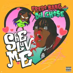 She Luv Me - Single by DJ Chose & Fredo Bang album reviews, ratings, credits