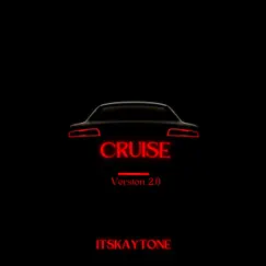 Cruise V2.0 - Single by Itskaytone album reviews, ratings, credits