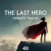 The Last Hero - Cinematic Trailers album lyrics, reviews, download