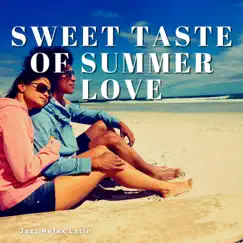 Sweet Taste of Summer Love by Latin Jazz Deluxe, Salsaloco de Cuba & Jazz Relax Latin album reviews, ratings, credits