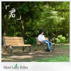Kimi - Single by Most Lady Killer album reviews, ratings, credits