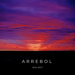 Arrebol - Single by Rosi Botí album reviews, ratings, credits