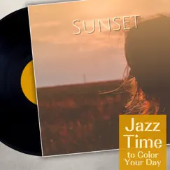 Sunset - Jazz Time to Color Your Day by Relaxing Piano Crew & Relaxing Guitar Crew album reviews, ratings, credits