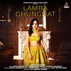 Lamba Ghunghat (feat. Rupa Khurana) Song Lyrics