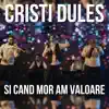 Si Cand Mor Am Valoare - Single album lyrics, reviews, download