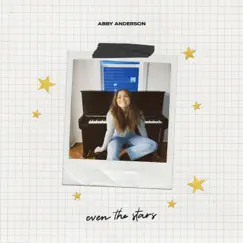 Even the Stars - Single by Abby Anderson album reviews, ratings, credits