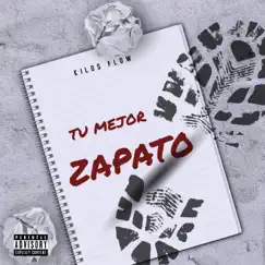 Tu Mejor Zapato - Single by Kilos Flow album reviews, ratings, credits
