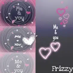 Me & You - Single by Frizzy album reviews, ratings, credits
