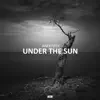 Under the Sun - Single album lyrics, reviews, download