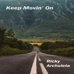 Keep Movin' On - Single by Ricky Archuleta album reviews, ratings, credits