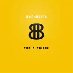 For a Friend - Single by BachBeats album reviews, ratings, credits