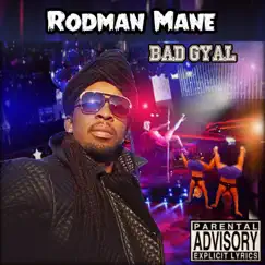Bad Gyal - Single by Rodman Mane album reviews, ratings, credits