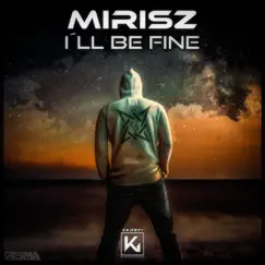 I'll be fine - Single by Mirisz album reviews, ratings, credits