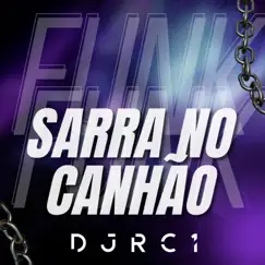 Sarra No Canhão - Single by DJ RC1 album reviews, ratings, credits