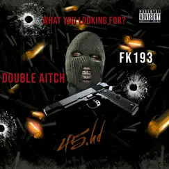 What you looking for? (feat. Double aitch & fk193) - Single by 45.HD album reviews, ratings, credits
