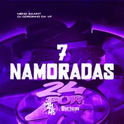 7 Namoradas - Single by Meno Saaint & DJ Gordinho da VF album reviews, ratings, credits