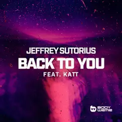 Back to You (feat. KATT) - Single by Jeffrey Sutorius album reviews, ratings, credits