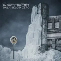 Walk Below Zero - Single by Eisfabrik album reviews, ratings, credits