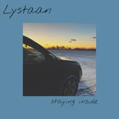 Staying Inside (feat. Dvrk) - Single by Lystaan album reviews, ratings, credits