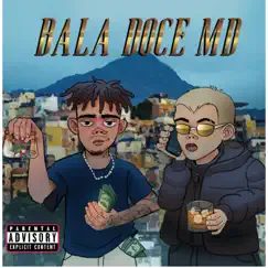 Bala Doce Md - Single by Nego H.U.D & MC Guina album reviews, ratings, credits
