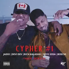 Cypher #1 (feat. Yeyo Sossa & Boechi) - Single by Jaido, Devi Dev & Rich Kalashh album reviews, ratings, credits