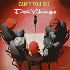 Can't You See - Single by The Del-Vikings album reviews, ratings, credits