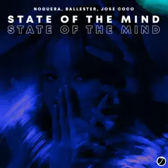 State of the Mind - Single by Noguera, BALLESTER & Jose & Cocó album reviews, ratings, credits