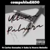 Última Palabra (feat. Carlos Gonzalez & Gabz La Nueva Melodia) - Single album lyrics, reviews, download