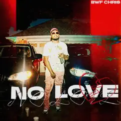 No Love - Single by BWF Chris album reviews, ratings, credits