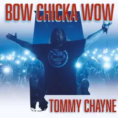Bow Chicka Wow - Single by Tommy Chayne album reviews, ratings, credits