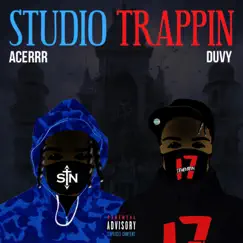 Studio Trappin (feat. Duvy) - Single by Acerrr album reviews, ratings, credits