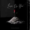 LOVE ON YOU (feat. Scooch) - Single album lyrics, reviews, download