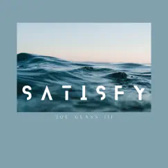 Satisfy by Joe Glass III album reviews, ratings, credits