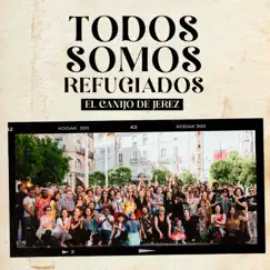 Todos Somos Refugiados - Single by El Canijo de Jerez album reviews, ratings, credits