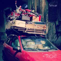 Fight - Single by Tetsuø album reviews, ratings, credits