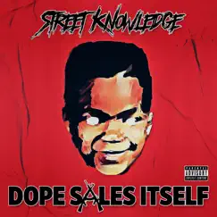 Dope Sales Itself by Street Knowledge album reviews, ratings, credits