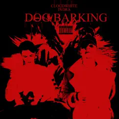Dog Barking - Single by CLOUDWHITE & INDRA album reviews, ratings, credits