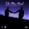 Take My Hand (feat. Rvnksav) - Single album lyrics, reviews, download