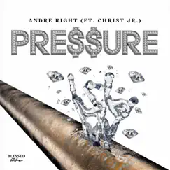 Pressure - Single by Andre Right & Christ Jr album reviews, ratings, credits